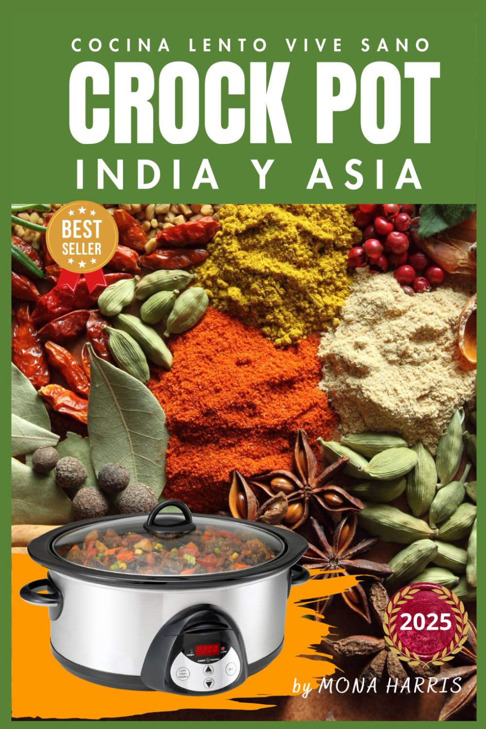 CROCKPOT INDIA Y ASIA COCINA LENTO VIVE SANO: Recetas Asiáticas e Indias Fáciles para Olla Lenta. Slow cooker. COOKBOOK . Recetas Oro. (Spanish