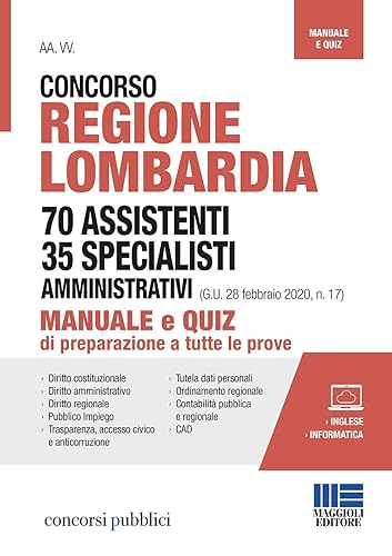 Concorso Regione Lombardia 70 assistenti 35 specialisti amministrativi (G.U. 28 febbraio 2020, n. 17). Manuale e quiz di preparazione a tutte le prove
