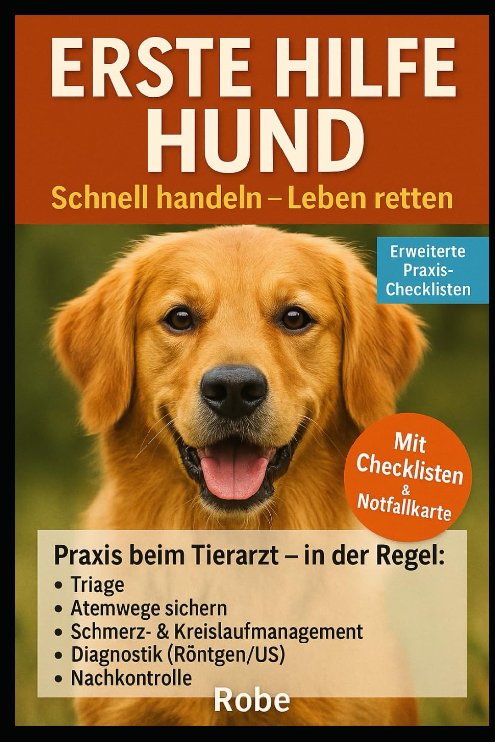 Erste Hilfe Hund – Klar handeln in Notfällen: Von Blutung bis Magendrehung – der praktische Ratgeber für Hundebesitzer