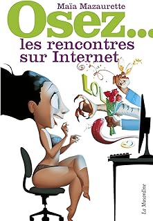 Osez les rencontres sur Internet