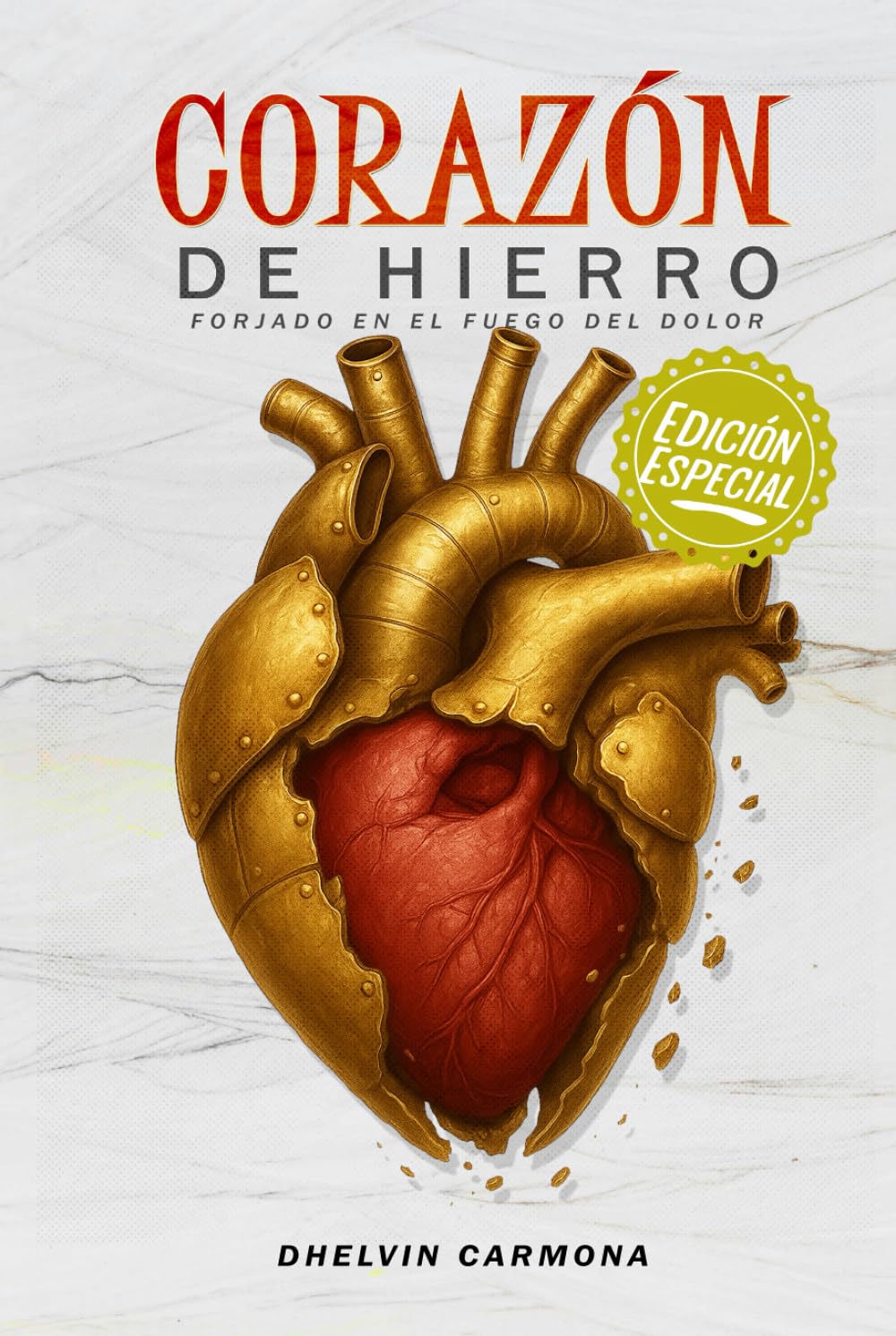 Corazón de hierro: Forjado en el fuego del dolor