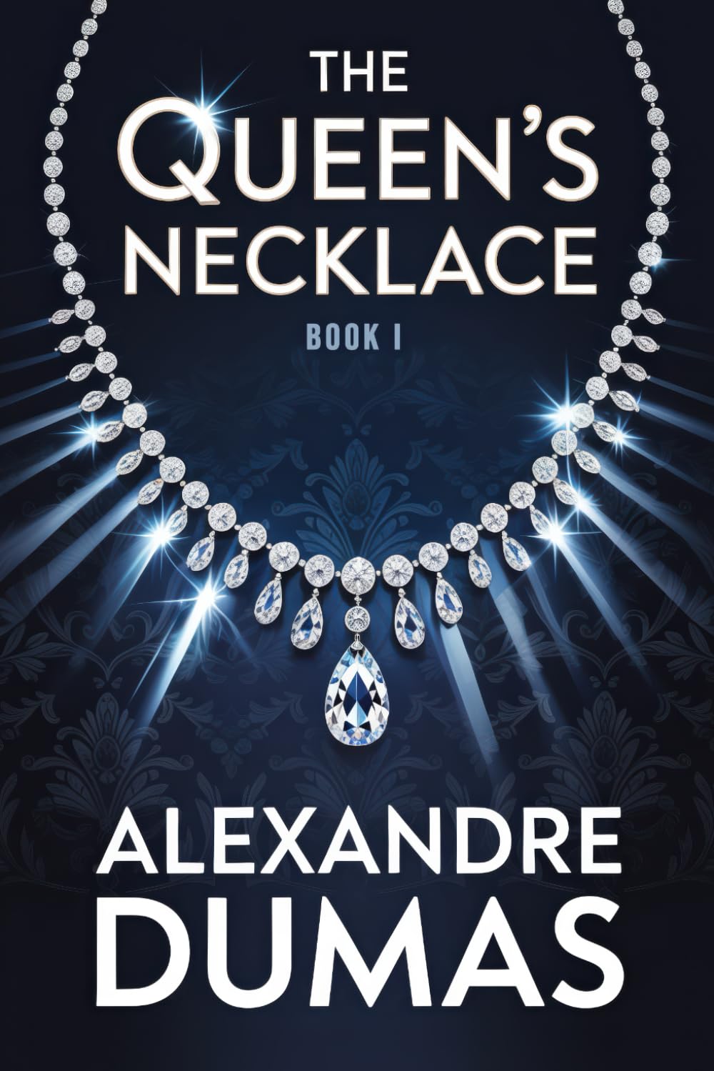 The Queen's Necklace - Book 1: A New Translation