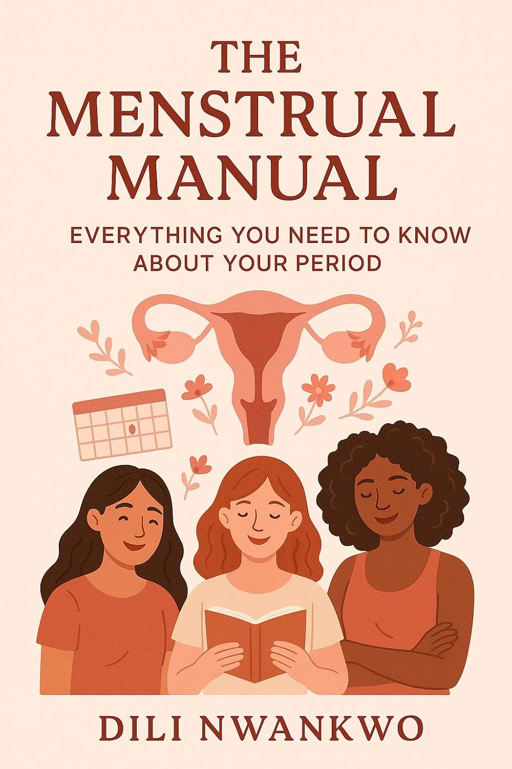 The Menstrual Manual: Everything You Need to Know About Your Period      Kindle Edition