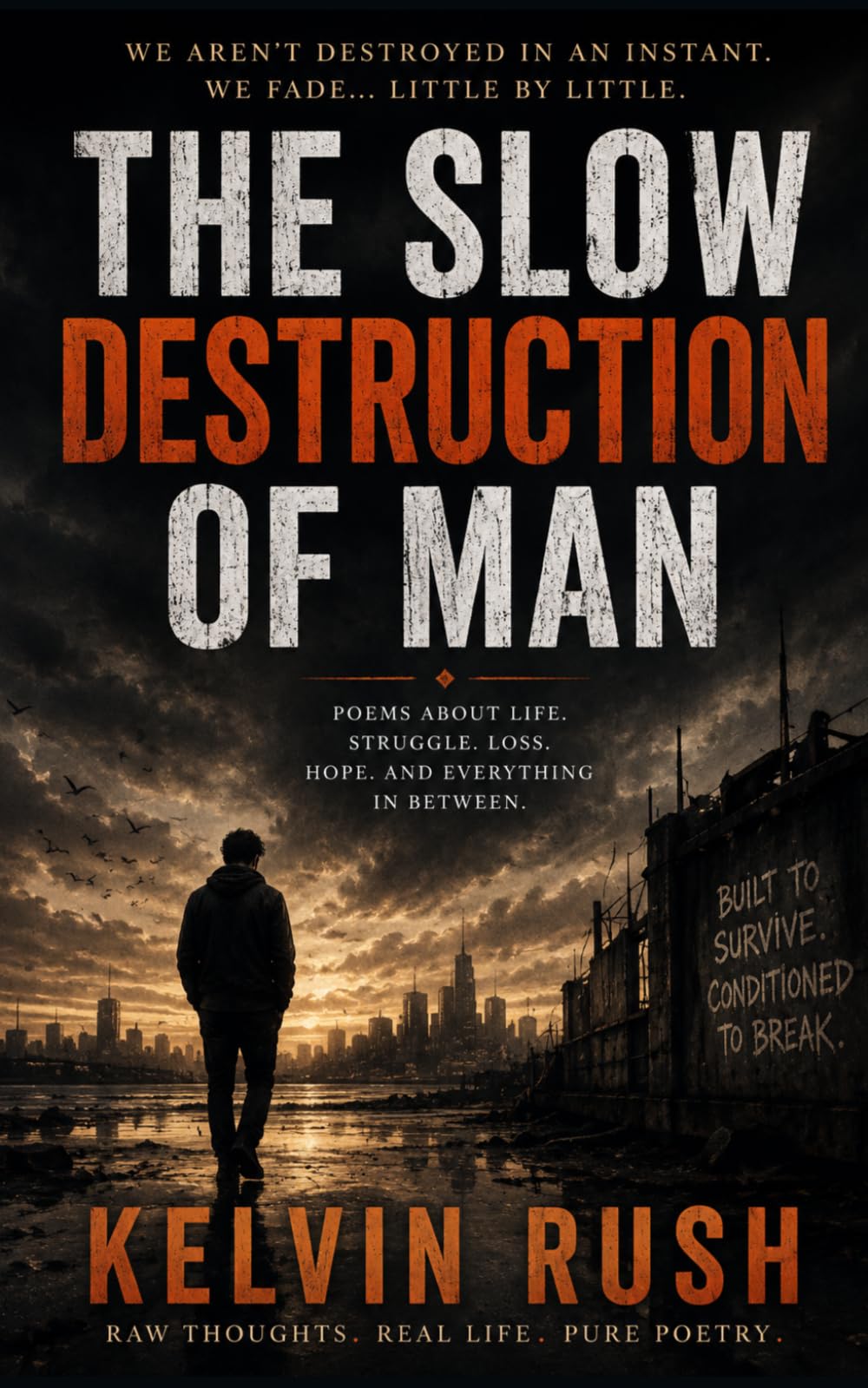 The Slow Destruction Of Man