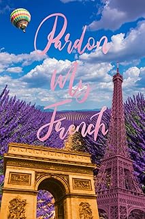 Pardon My French: A vocabulary notebook for those learning French | Write definitions of unfamiliar words | 2 columns