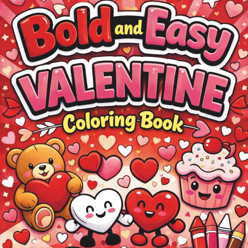 Bold and Easy Cute Valentine Coloring Book: Relaxing Cute Valentine Designs for Kids, Teens, and Adults