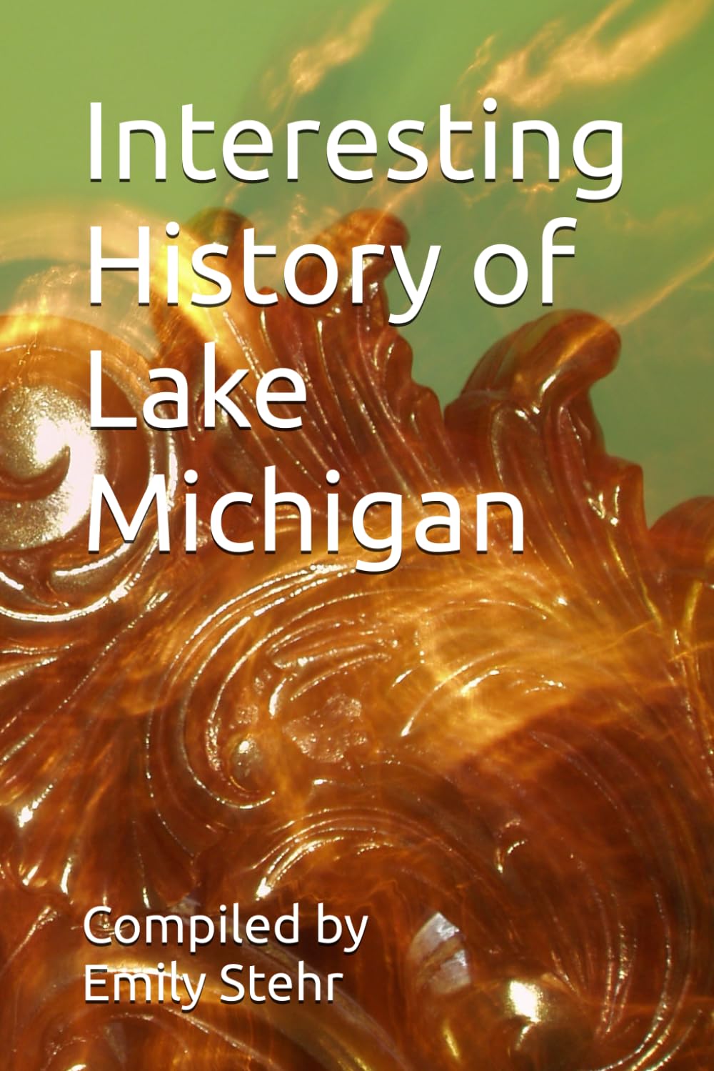 Interesting History of Lake Michigan (INTERESTING HISTORY OF LAKES)