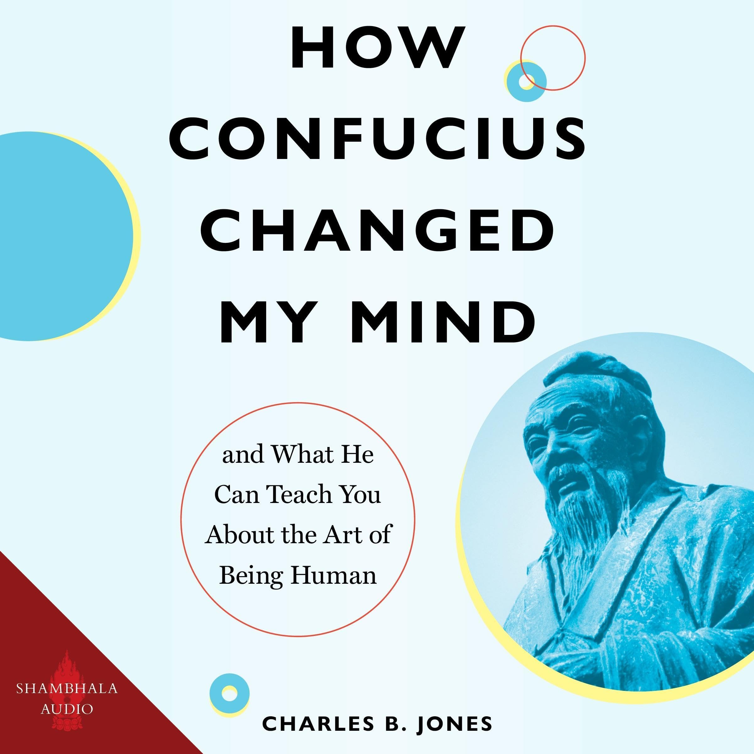 How Confucius Changed My Mind