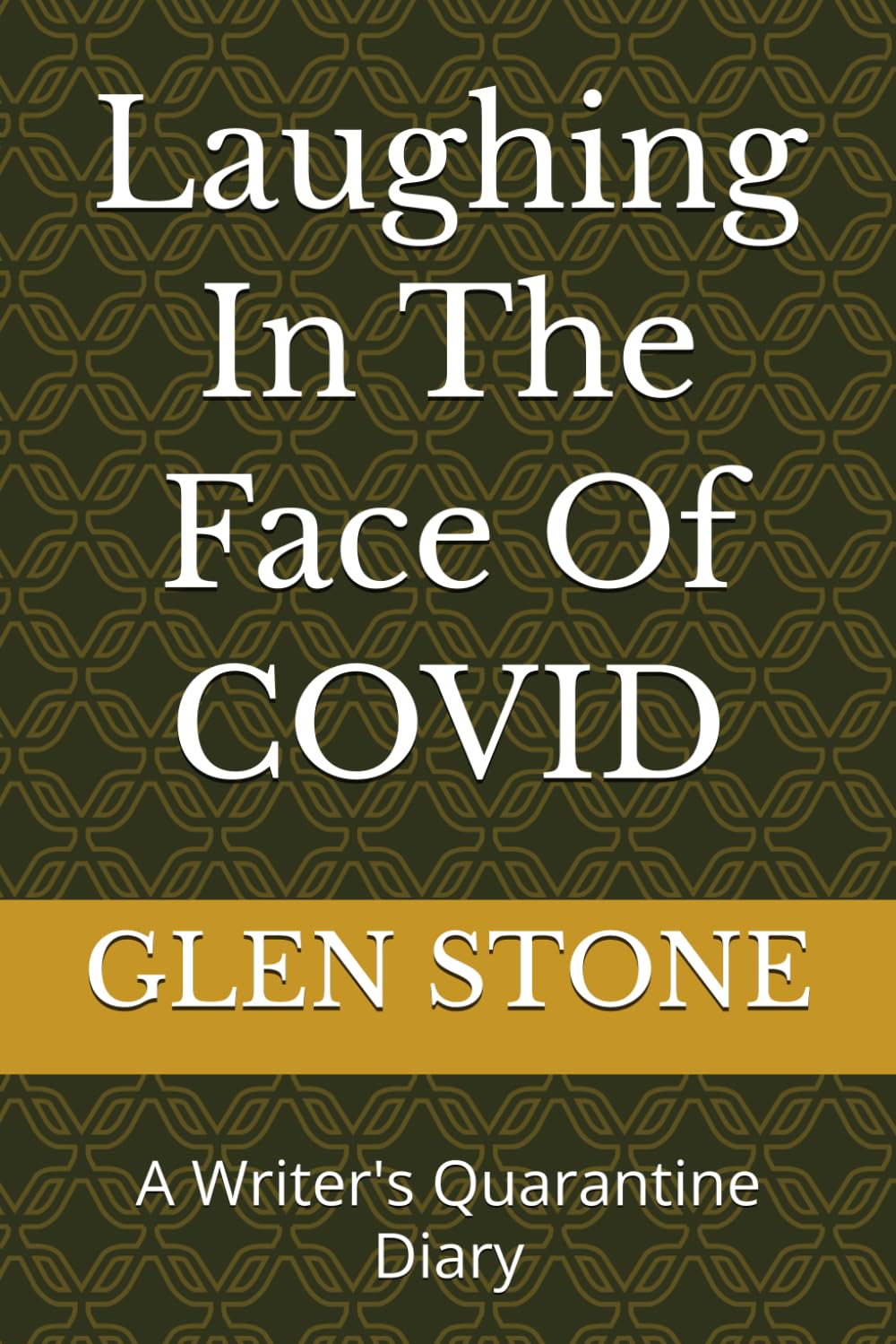 Laughing In The Face Of COVID: A Writer's Quarantine Diary