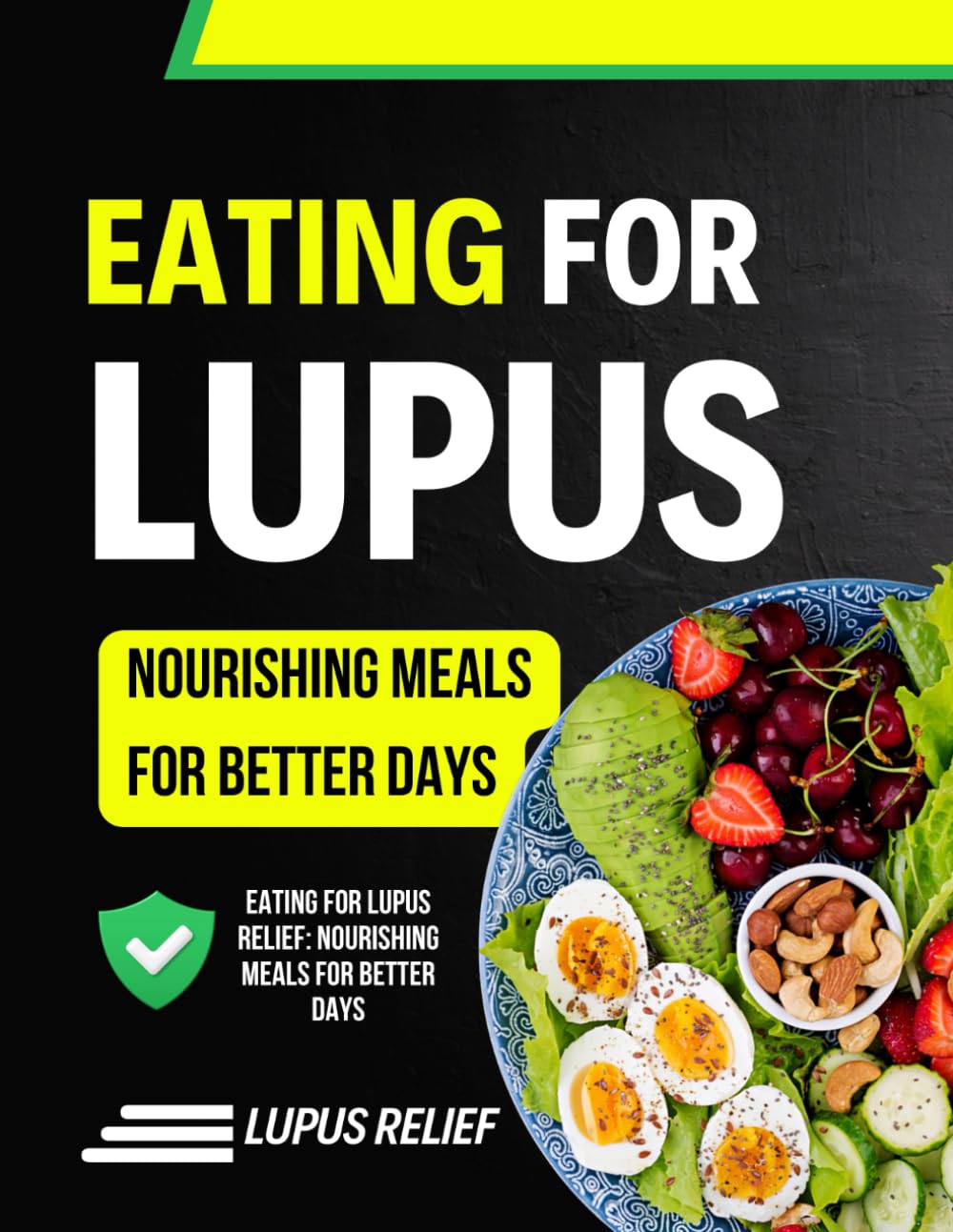 Eating for Lupus Relief: Nourishing Meals for Better Days
