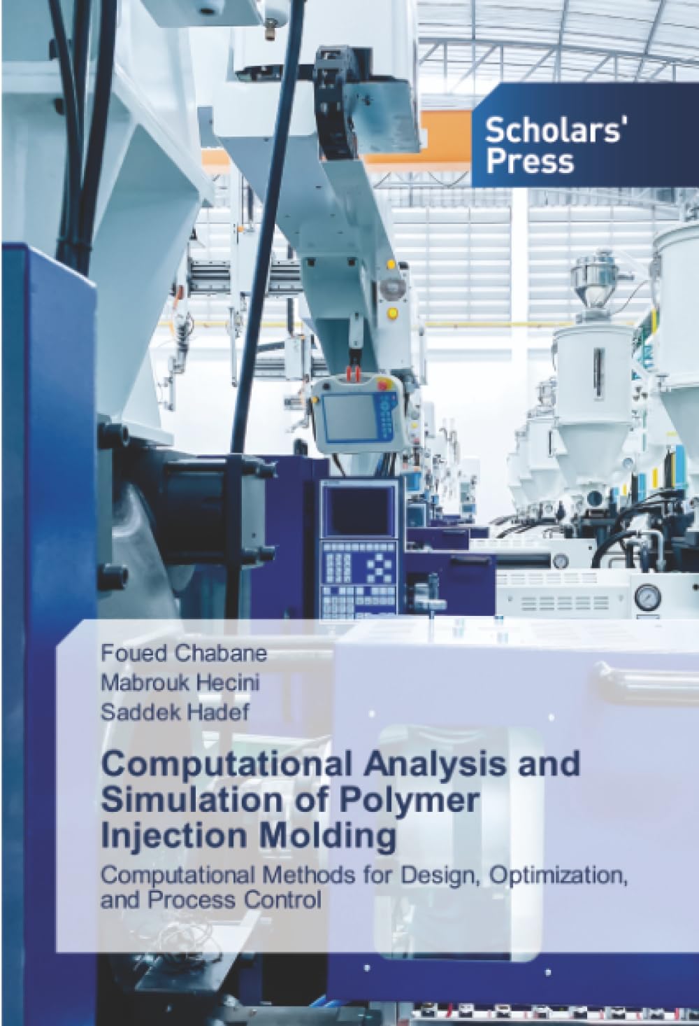 Computational Analysis and Simulation of Polymer Injection Molding: Computational Methods for Design, Optimization, and Process Control