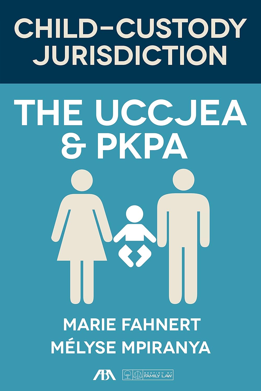 Child Custody Jurisdiction: The UCCJEA and PKPA      Kindle Edition