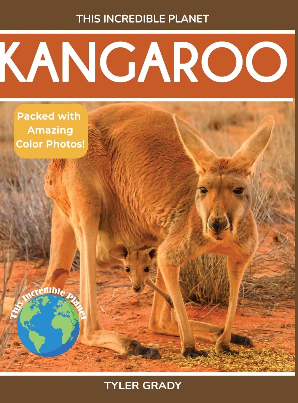 Kangaroo: Fascinating Animal Facts for Kids (This Incredible Planet)