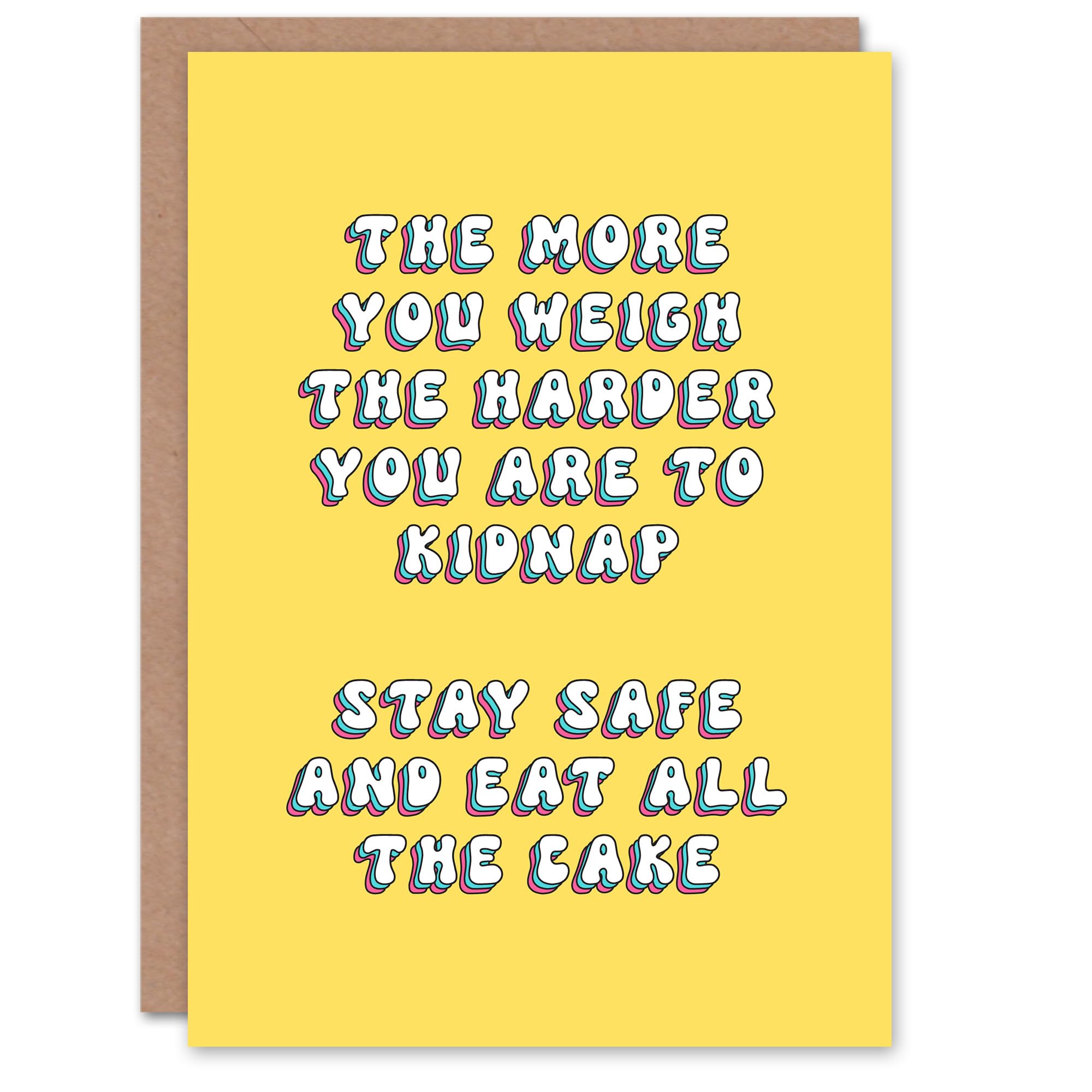 Artery8 Greeting Card Eat Cake Weigh More Harder to Kidnap Stay Safe For Her Sister Daughter Niece Granddaughter Woman Birthday Card