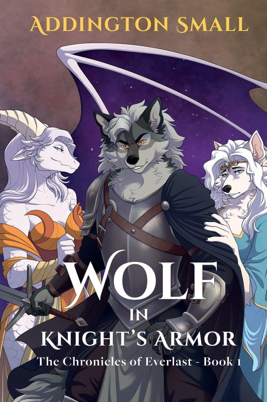 Wolf in Knight's Armor: 1 (The Chronicles of Everlast)