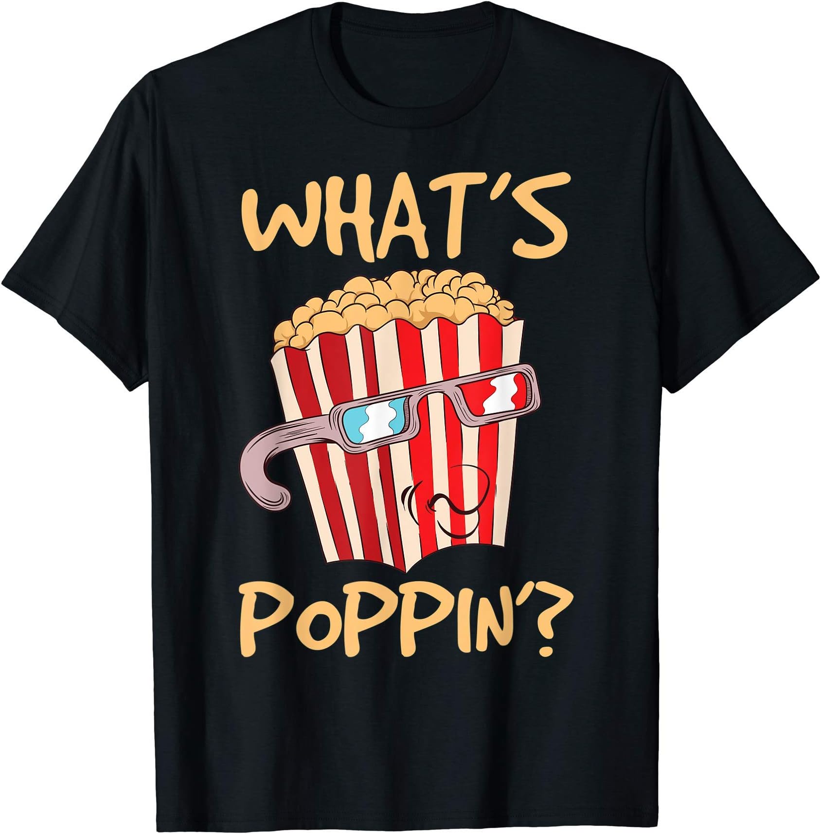 Cheese Sour And Cream Barbecue Yellow Giant BucketWhat's Poppin'? Corn Snack Movie Theater Salt Flavor Popcorn T-Shirt