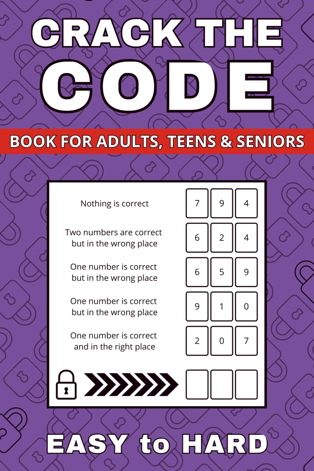 Crack The Code: 200 Puzzles from Easy to Hard (Vol. 4) (Codebreaker Collection 1: CTC)