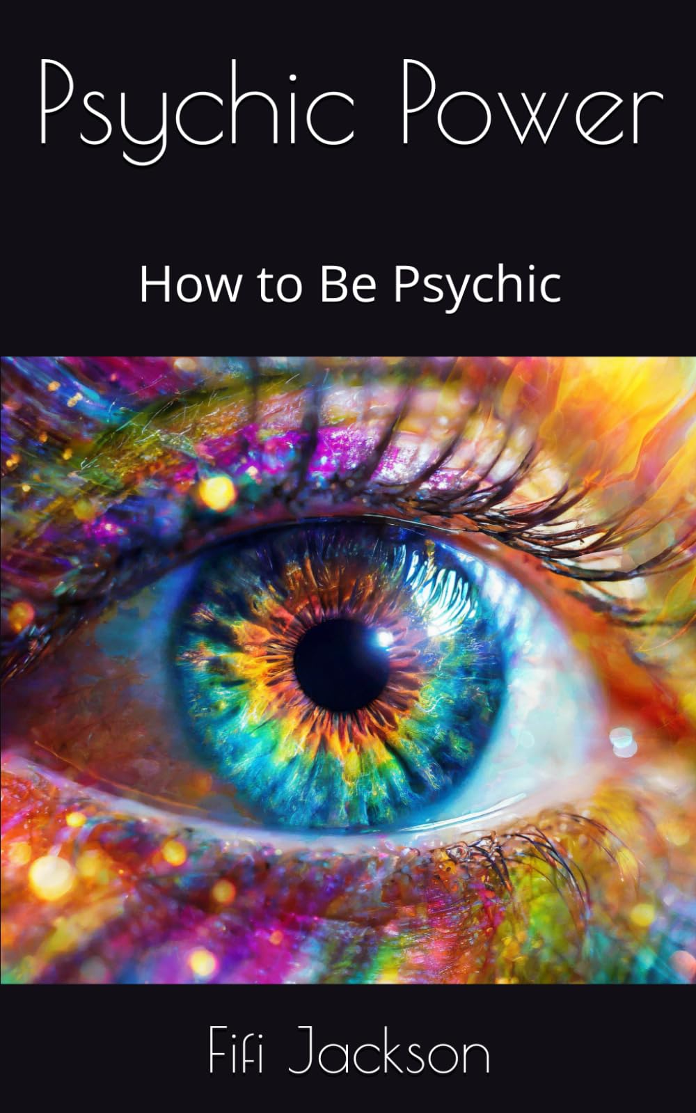 Psychic Power: How to Be Psychic