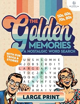 The Golden Memories A Nostalgic Word Search - Large Print Puzzles for Entertaining Adults and Seniors Large Print Wordsearch Book Retro Word Quest