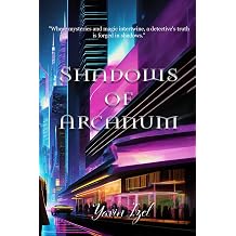 Shadows of Arcanum "The Grim Legends of Arcanum The Alex Chronicles"