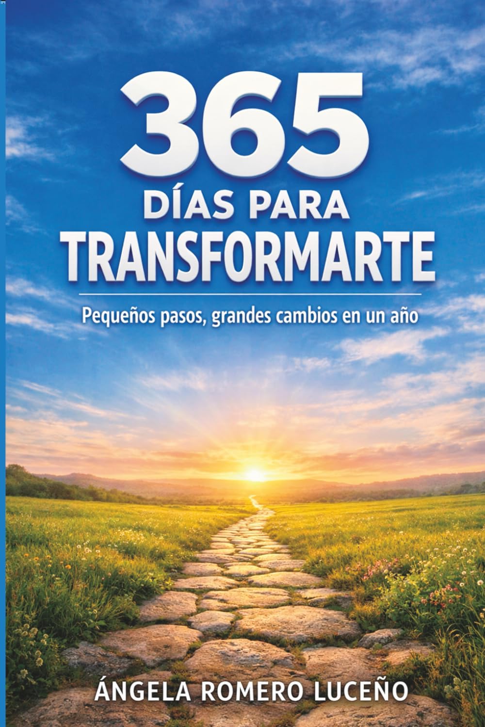 365 Días para transformarte: Pequeños pasos, grandes cambios en un año