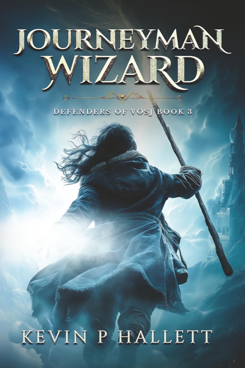 Journeyman Wizard: An Epic Fantasy Adventure (Vol 3 of Defenders of Vosj)