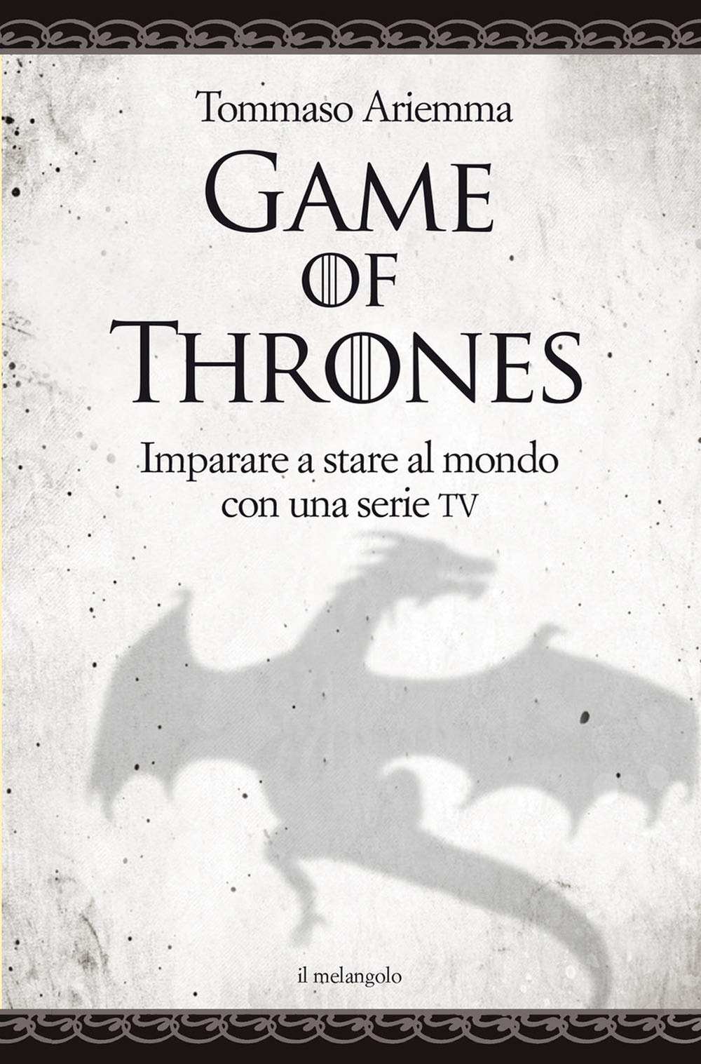 Game of thrones. Imparare a stare al mondo con una serie TV (Nugae)