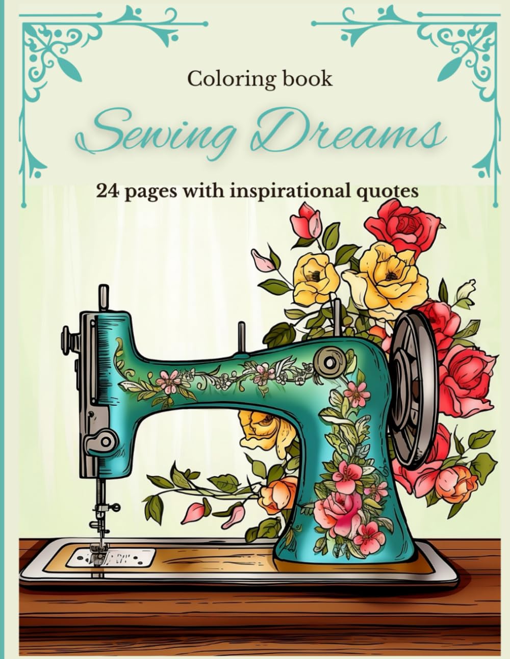 Sewing Dreams Coloring book: 24 pages with inspirational quotes