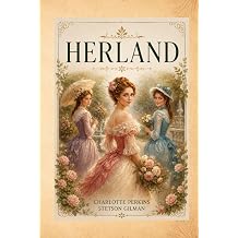 HERLAND A Classic Utopian Novel Exploring Society, Community and Social Imagination