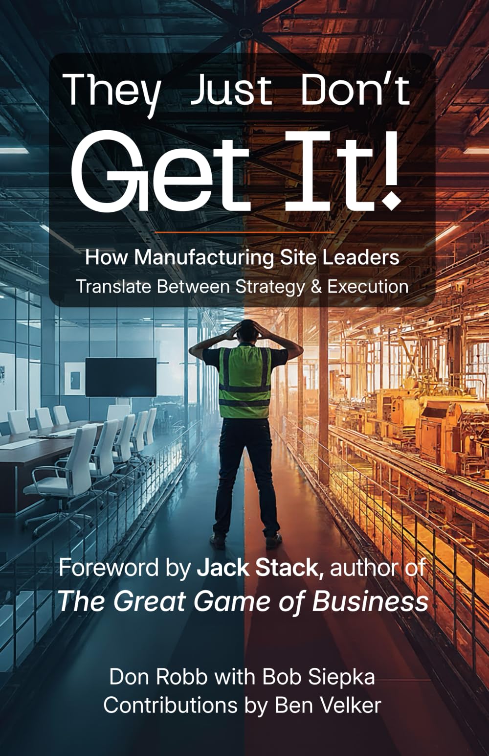 They Just Don't Get It: How Manufacturing Site Leaders Translate Between Strategy & Execution