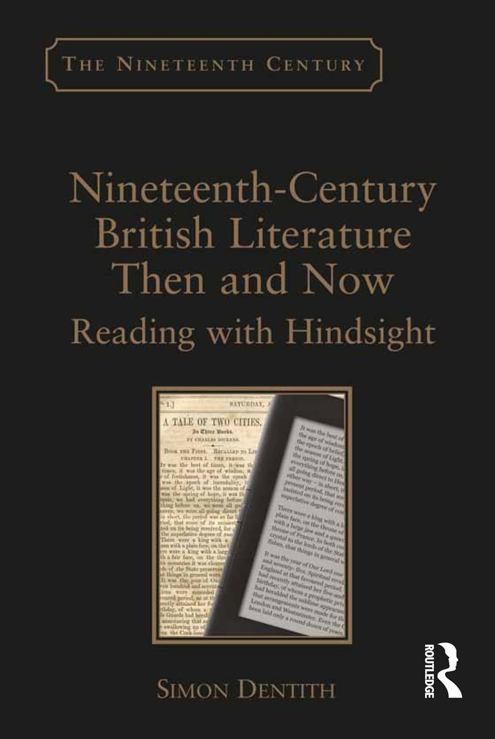 Nineteenth-Century British Literature Then and Now: Reading with Hindsight (The Nineteenth Century Series)      1st Edition, Kindle Edition