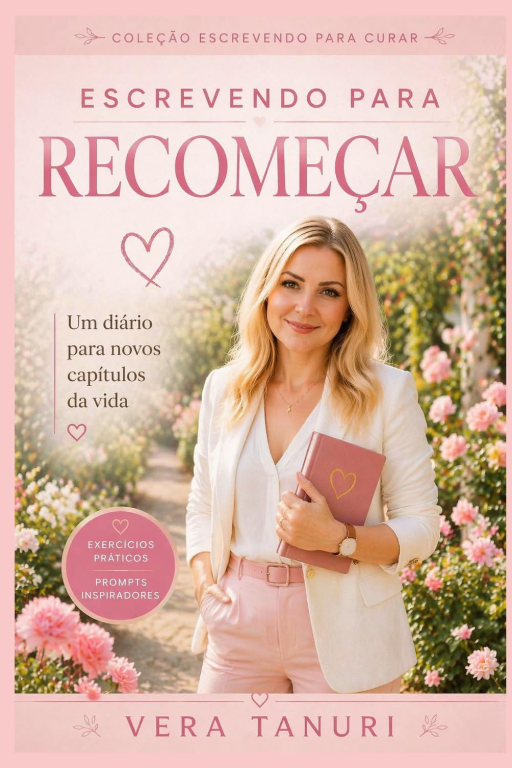 Escrevendo para Recomeçar: Um diário para novos capítulos da vida (Coleção Escrevendo para Curar)