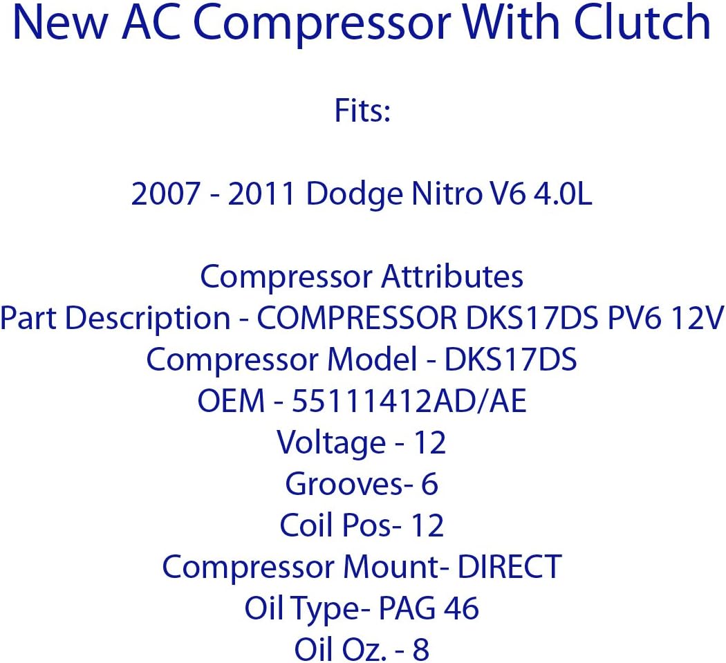 A/C compressor compatible with: 2007 08 09 10 2011 NITRO V6 4.0L ONLY