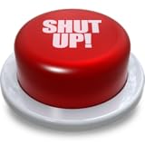 Shut Up Button!