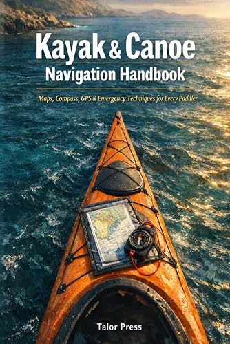 Kayak & Canoe Navigation Handbook: Maps, Compass, GPS & Emergency