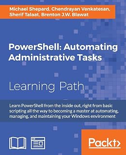 PowerShell: Automating Administrative Tasks (English Edition): Automating Administrative Tasks: The art of automating and managing Windows environments