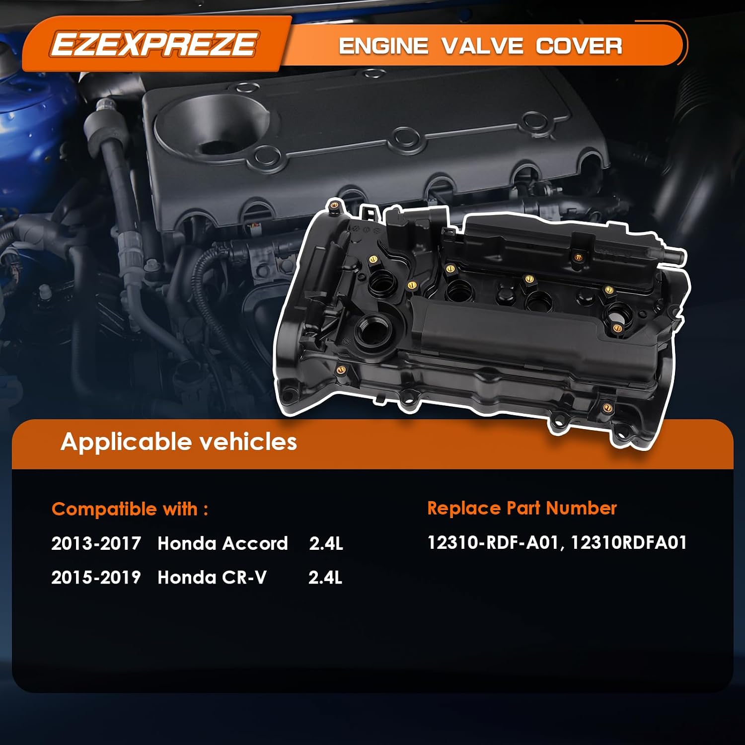 Ezexpreze Engine Valve Cover with Gasket Compatible with 2013-2017 Honda Accord 2015-2019 Honda CR-V 2.4L Replace 12310-RDF-A01, 12310-5A2-A01, 12310RDFA01, 123105A2A01