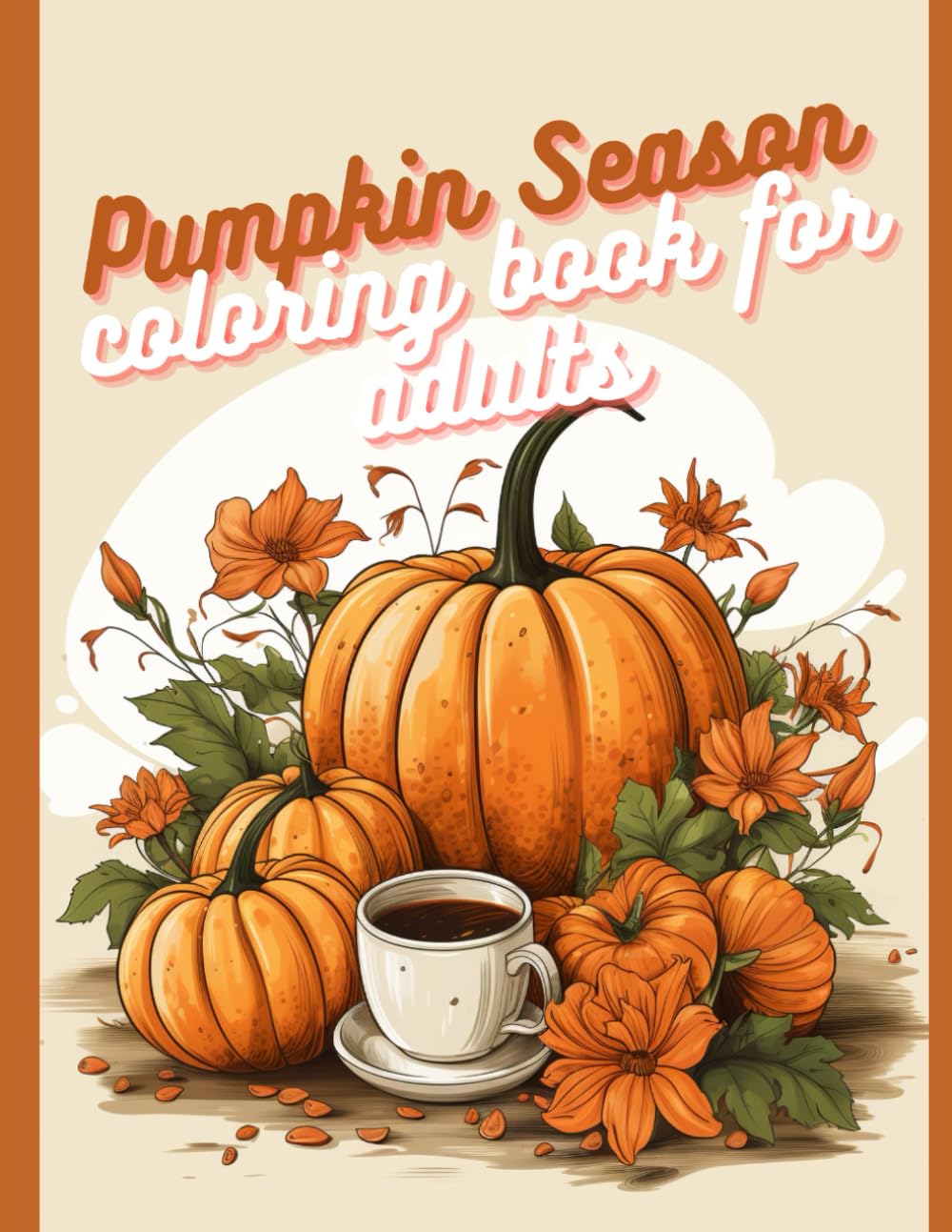 Enchanting Pumpkin Season: Stress-Relieving Pumpkin and Fall Adult Coloring Book, Colouring book for adults