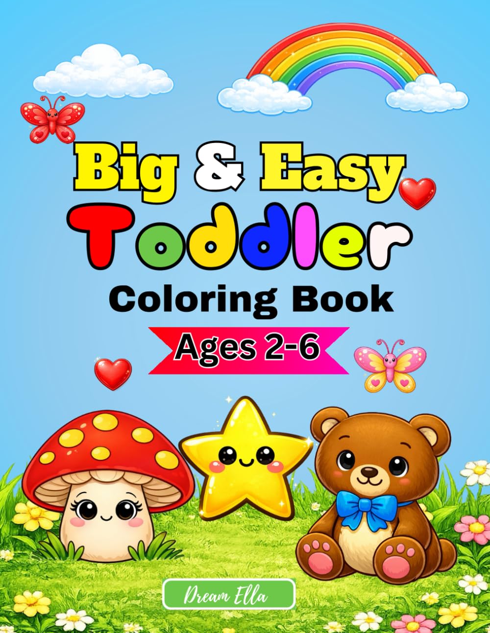 Big & Easy Toddler Coloring Book: Simple and Fun Pictures for Ages 2–6