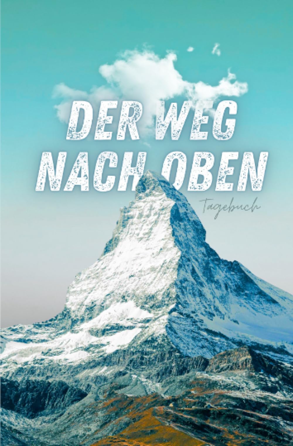Der Weg nach oben: Tagebuch: 100 Seiten im Taschenbuchformat für Selbstreflexion, Achtsamkeit und tägliche Memoiren
