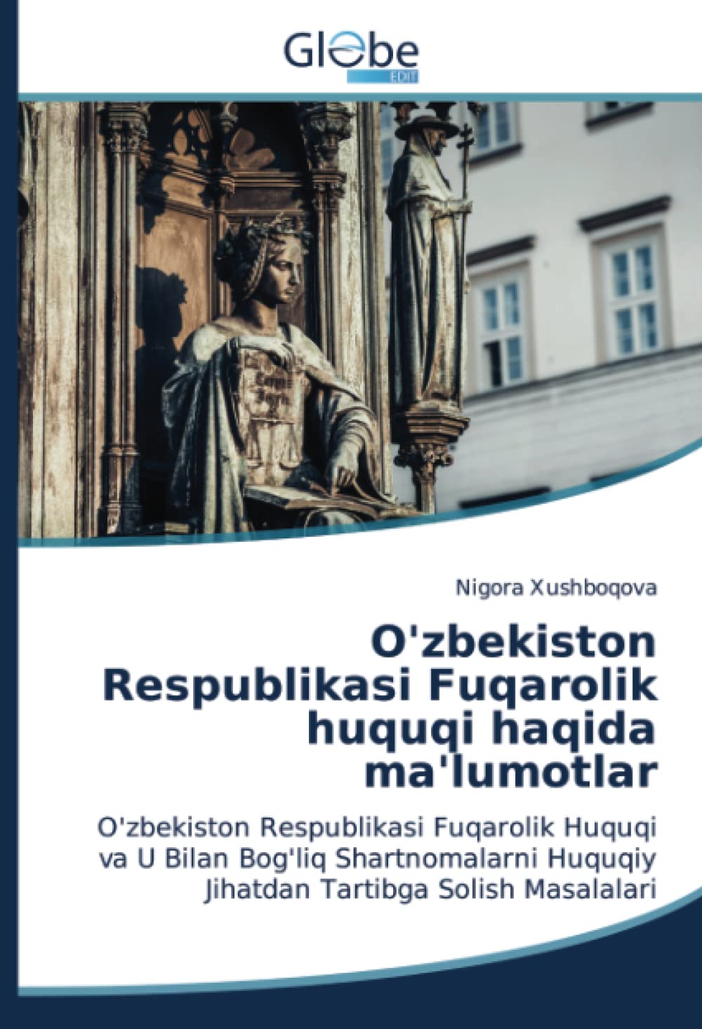 O'zbekiston Respublikasi Fuqarolik huquqi haqida ma'lumotlar: O'zbekiston Respublikasi Fuqarolik Huquqi va U Bilan Bog'liq Shartnomalarni Huquqiy Jihatdan Tartibga Solish Masalalari