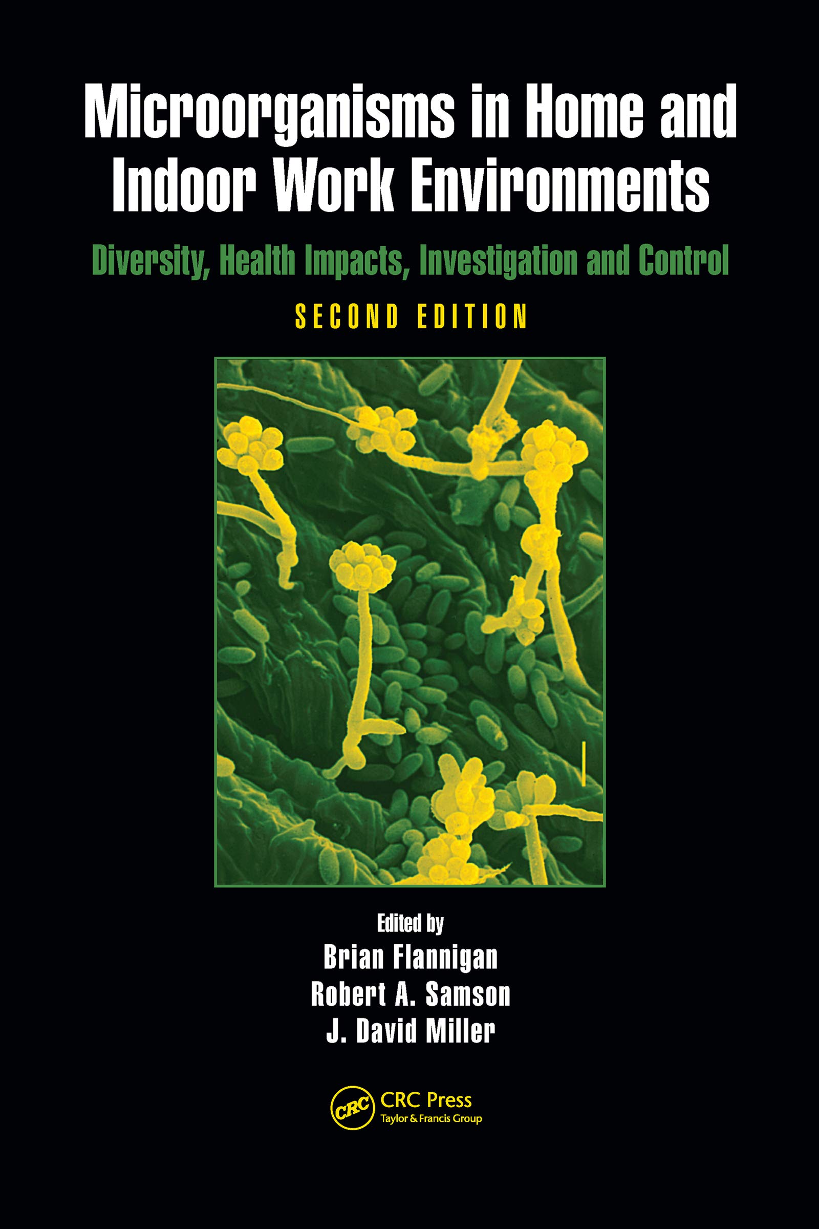Microorganisms in Home and Indoor Work Environments: Diversity, Health Impacts, Investigation and Control, Second Edition (English Edition)