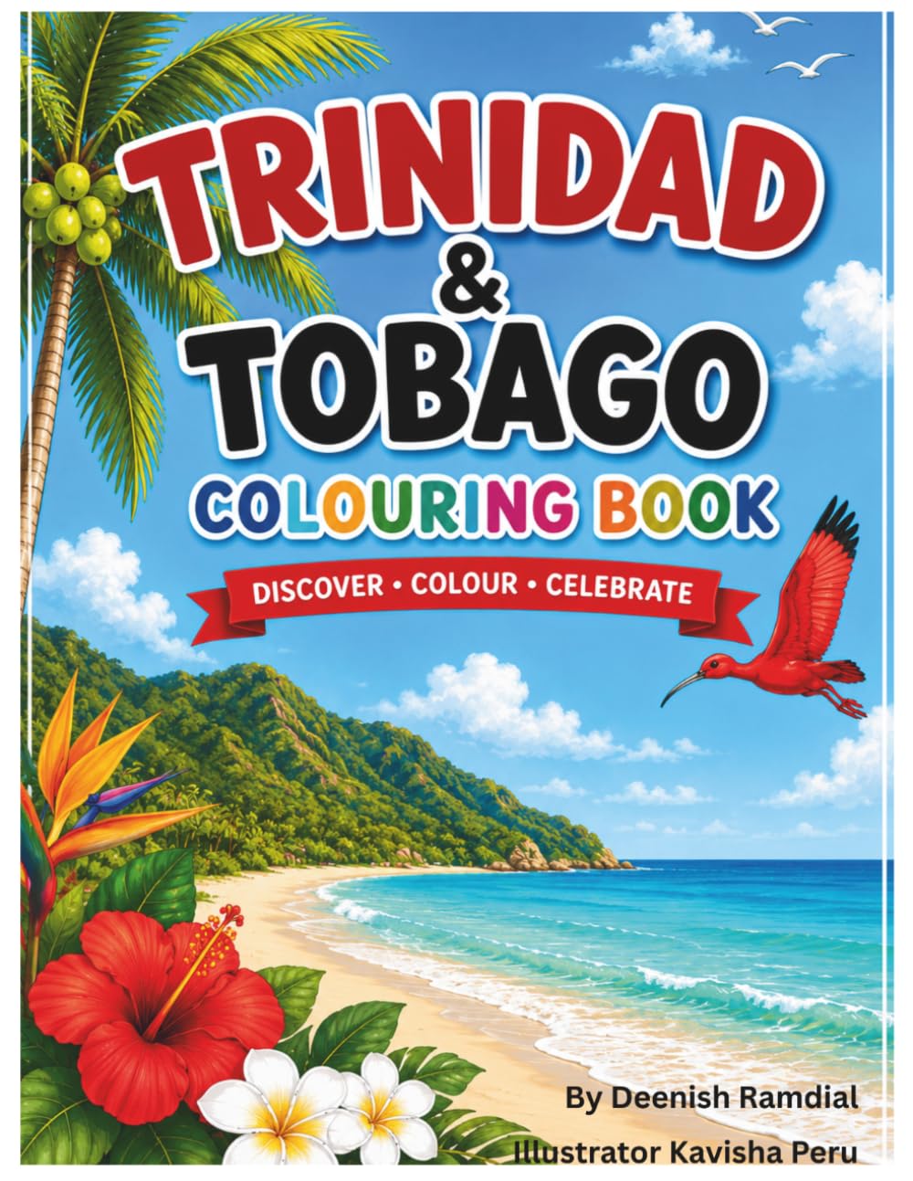 Trinidad & Tobago Colouring Book: Discover, Colour Celebrate