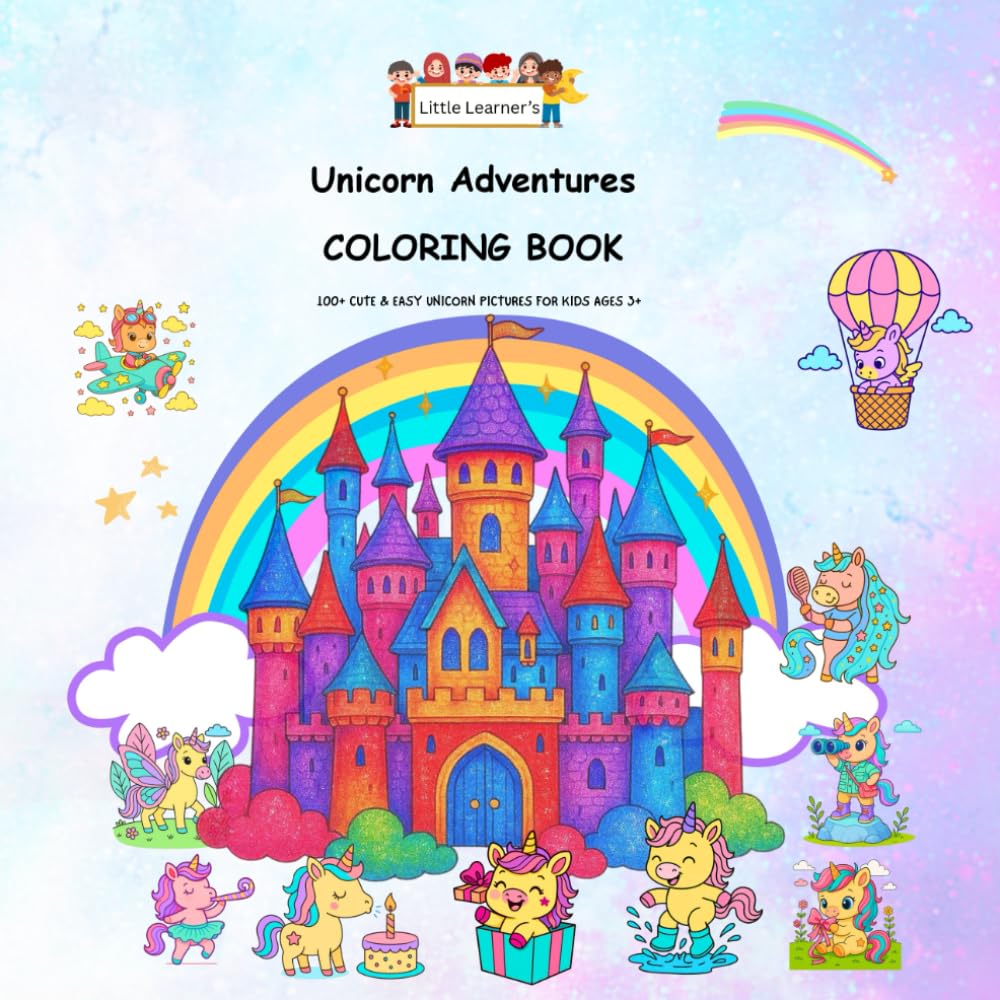 Little Learner’s Unicorn Adventures Coloring Book: 100+ Cute & Easy Unicorn Pictures for Kids Ages 3+ | Simple, Fun, and Magical Coloring Pages for Preschoolers & Kindergarten Artists