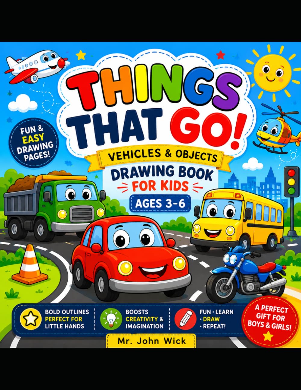 Things That Go!: Fun & Easy Coloring Pages of Cars, Trucks, Planes, Bikes & Everyday Objects for Toddlers and Preschool Kids