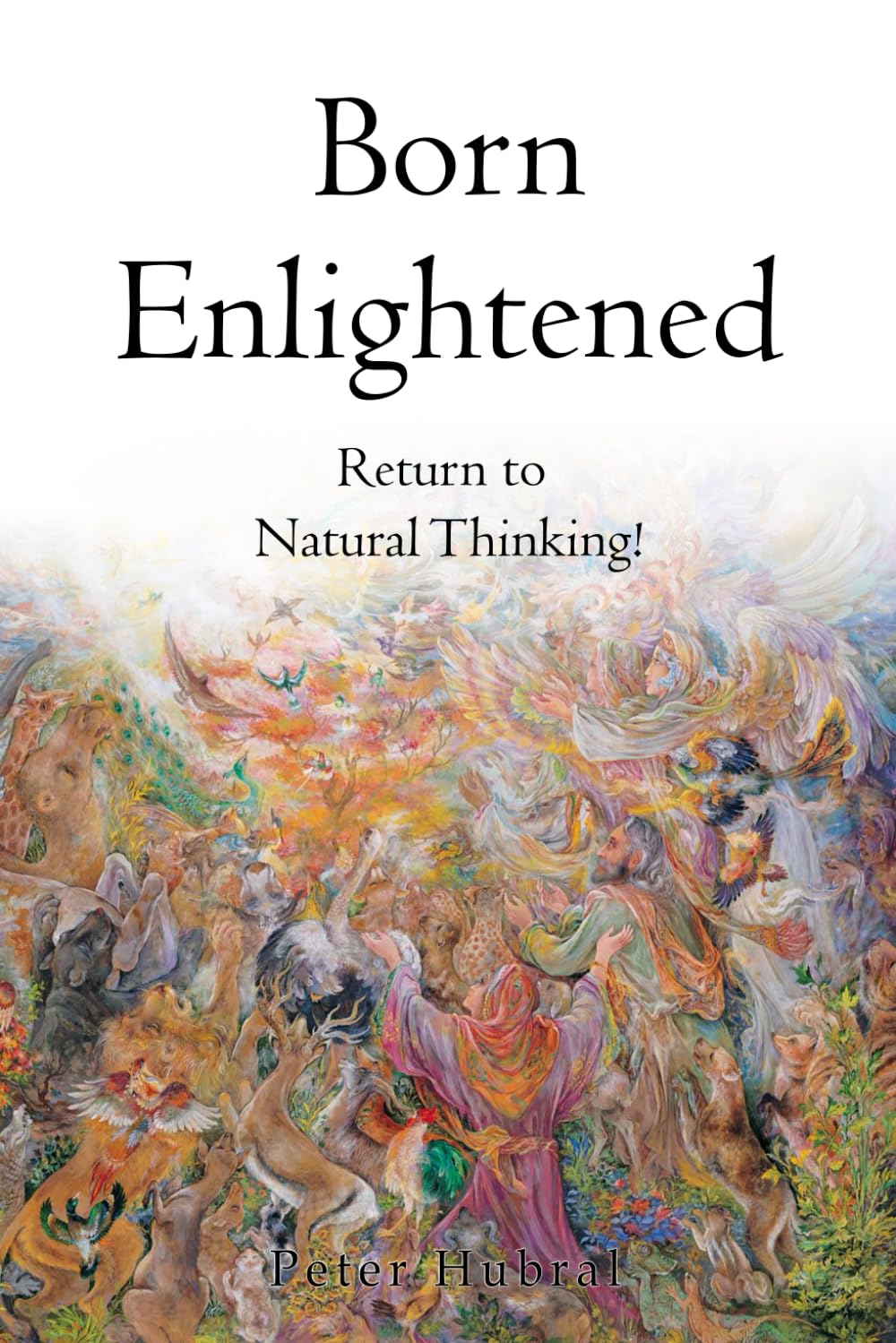 Born Enlightened: Return to Natural Thinking!