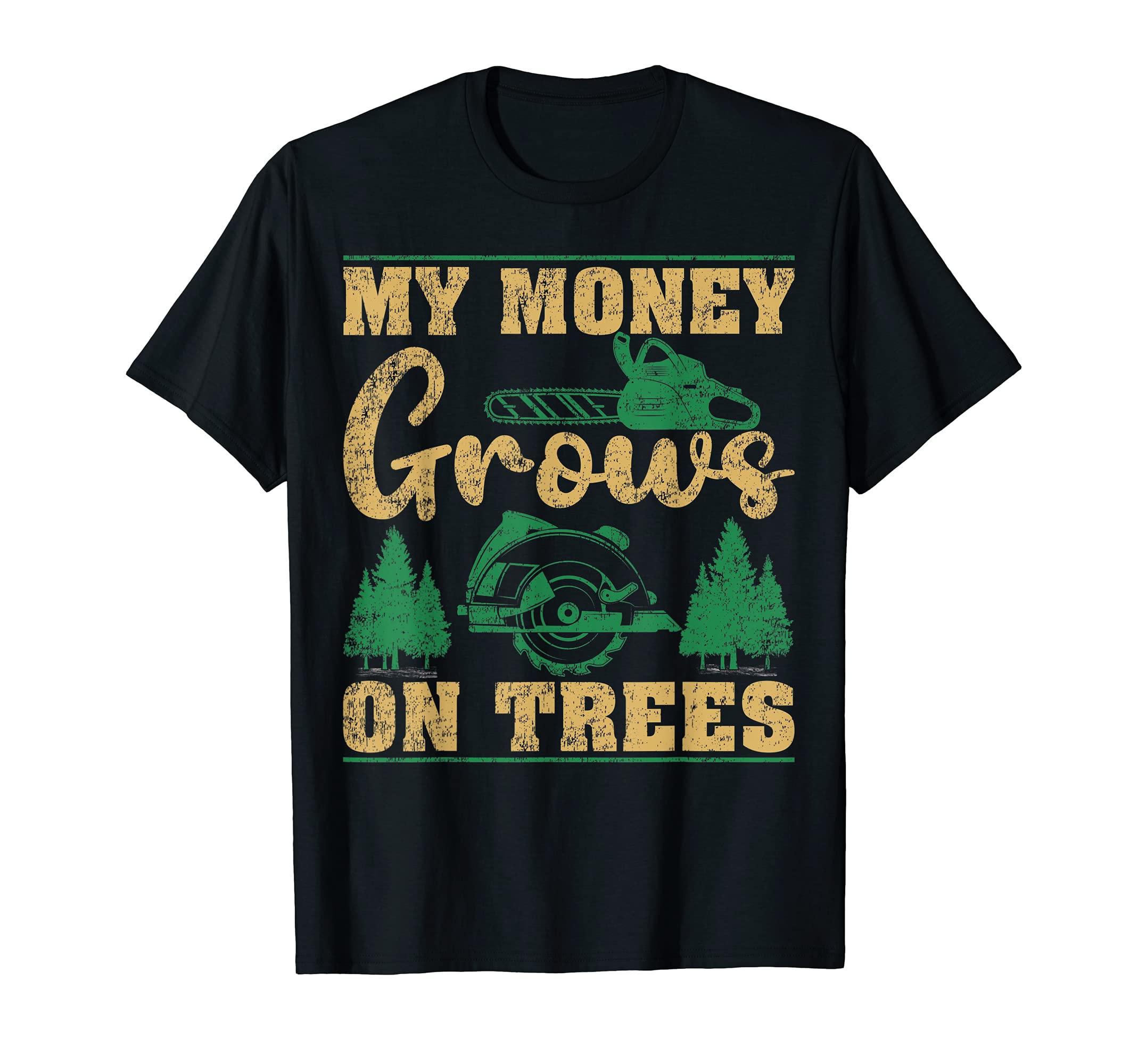My Money Grows On Trees Arborist Lumberjack T-Shirt, Black