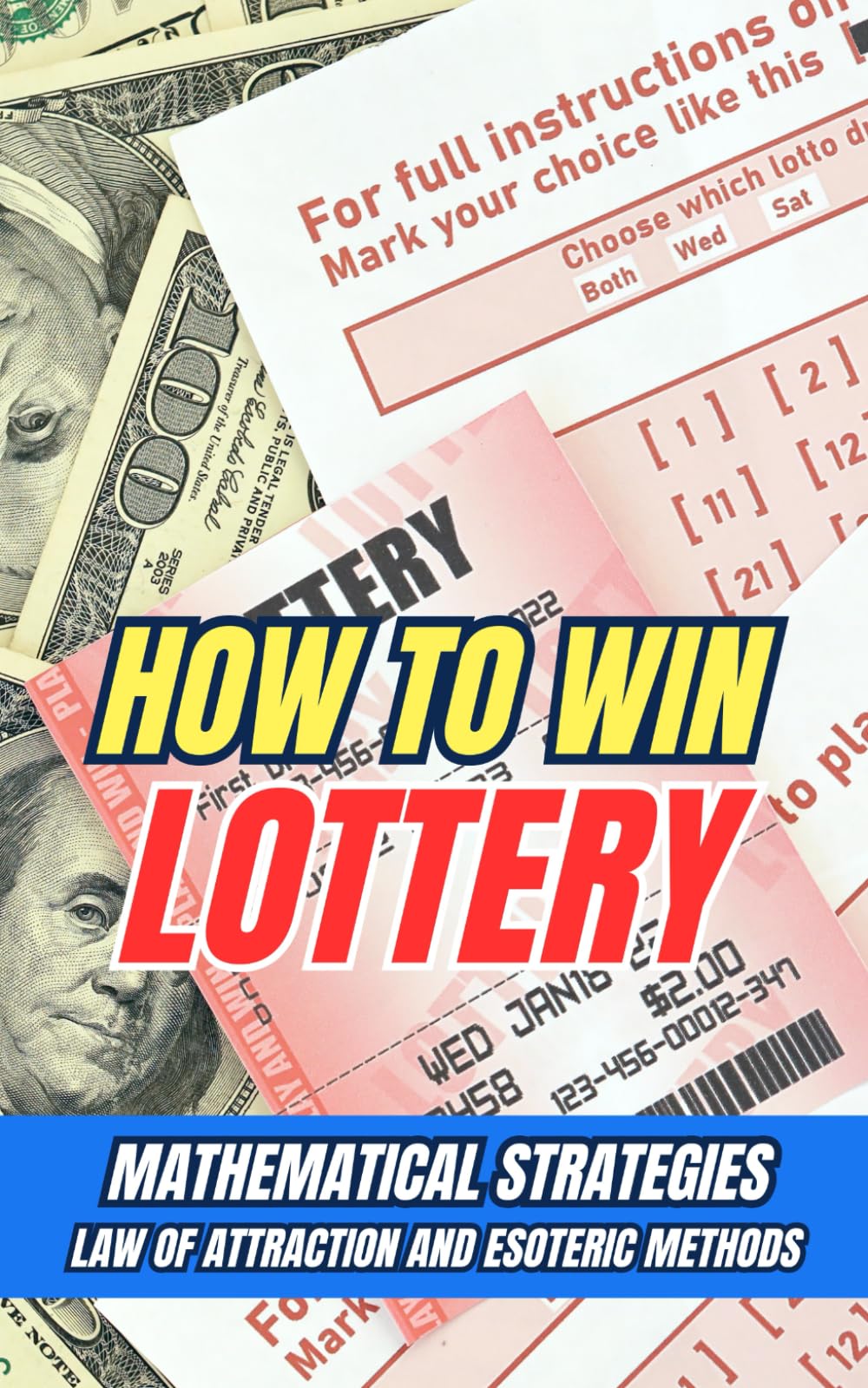 How to win lottery : Mathematical Strategies, law of attraction, and esoteric methods