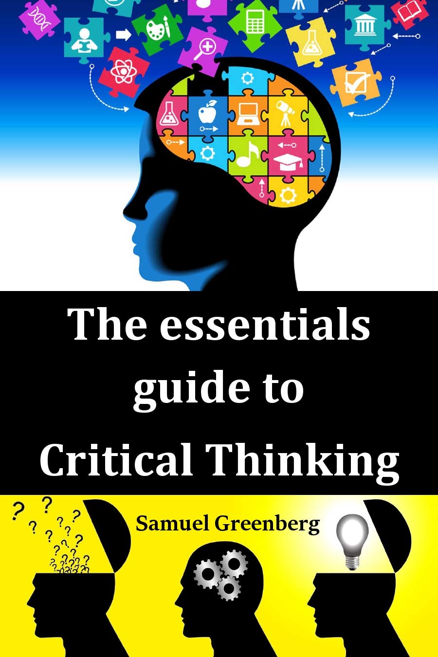 Amazon.com: The essentials guide to Critical Thinking eBook : Greenberg ...