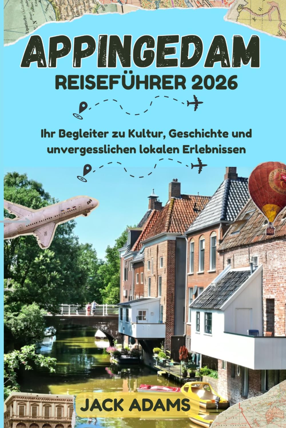 APPINGEDAM REISEFÜHRER 2026: Ihr Begleiter zu Kultur, Geschichte und unvergesslichen lokalen Erlebnissen